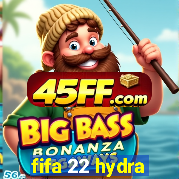 fifa 22 hydra